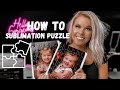 Sublimation Puzzle Start To Finish | DIY Puzzle |  Puzzle Tutorial