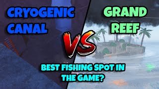 Is the GRAND REEF the BEST FISHING SPOT IN THE GAME? GRAND REEF VS CRYOGENIC CANAL | Roblox Fisch