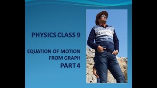 4.  লেখচিএ থেকে গতীয় সমীকরণ প্রমাণ : ( Equation of Motion from Graph ) Class 9 Physics