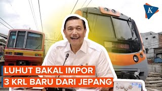 Bukan KRL Bekas, Luhut Akan Impor 3 KRL Baru dari Jepang