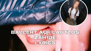 BALLERT AUF LAUTLOS Lyrics ( by. Zah1de )