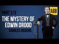 THE MYSTERY OF EDWIN DROOD: Charles Dickens - FULL AudioBook: Part 2/2