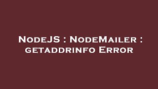 NodeJS : NodeMailer : getaddrinfo Error