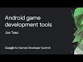 What's new in Android game development tools (Google Games Dev Summit)