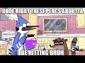 Mordecai and Rigby Pop Percs (ft. @Colaws)