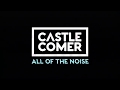 Castlecomer - All Of The Noise (Lyric Video)