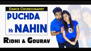 PUCHDA HI NAHIN - Dance Choreography | Neha Kakkar | Ridhi & Gourav