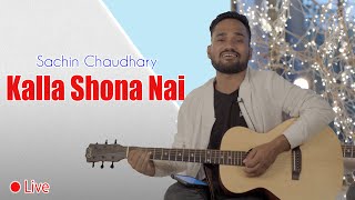 KALLA SOHNA NAI - Asim Riaz & Himanshi Khurana | Neha Kakkar | Akhil | Live Cover -The Sachin Music