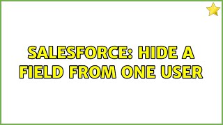 Salesforce: Hide a Field From ONE User