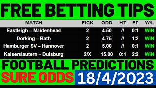 FOOTBALL PREDICTIONS TODAY 18/4/2023|SOCCER PREDICTIONS|BETTING TIPS| Today's betting tips18/4/2023