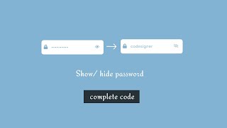 Show/ hide password toggle using HTML, CSS and JS