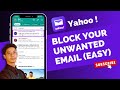 Block Unwanted Emails on Yahoo Mail - Yahoo Mail !