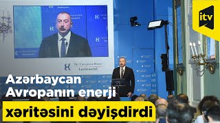 Azərbaycan dünya bazarına enerji tədarükünü şaxələndirməklə Avropanın enerji xəritəsini dəyişdirdi