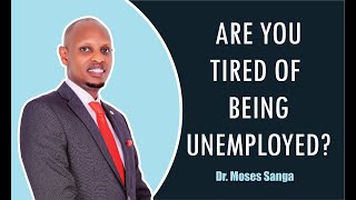 Are you tired of being unemployed?