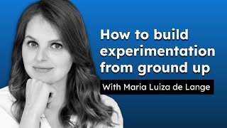 Standing-up a CRO Program: How to build experimentation from ground up ft. Maria Luiza de Lange