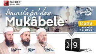 Canlı Takipli Mukâbele 29. Cüz @ismailaganet