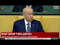 #CANLI - MHP Genel Başkanı Devlet Bahçeli, partisinin grup toplantısında konuşuyor