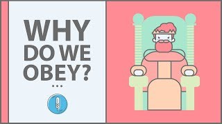 Why Do We Obey Authority? - The Milgram Experiments