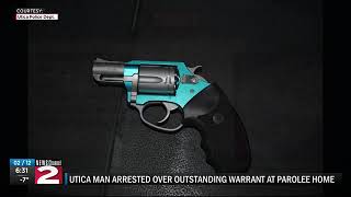 Utica man arrested over outstanding warrant, found at parolee home