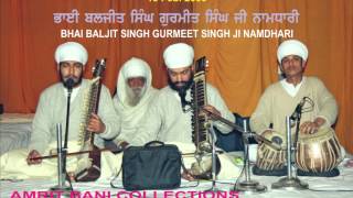 Jin Kal Rakhi Meri By Bhai Baljit Singh Gurmeet Singh Ji Namdhari