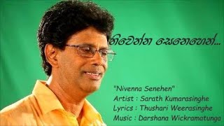 Sarath Kumarasinghe - Nivenna Senehen (Music -Darshana Wickramatunga | Lyrics -Thushari Weerasinghe)