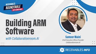 Collaborationroom.AI | Sameer Maini | Receivables Roundtable Ep. 109