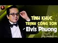 ELVIS PHƯƠNG Hát Nhạc TRỊNH CÔNG SƠN - 10 Tình Khúc Chọn Lọc Hay