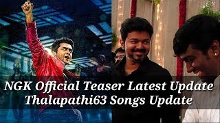 NGK Movie Teaser Release Date & Latest Update | Thalapathi63 Song Shooting | Vij