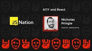 A11Y and React - Lightning talks - Nicholas Pringle