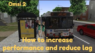 Omsi 2: How to boost performance and reduce lag