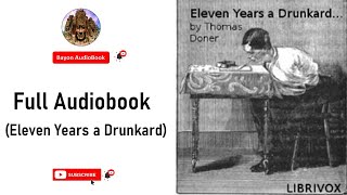 Eleven years a drunkard by Thomas Doner | Full Audiobook | Bayon AudioBooks |