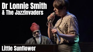 Dr Lonnie Smith \u0026 The Jazzinvaders - Little Sunflower - Live @ Lantaren Venster Rotterdam