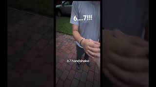 67 handshake!!🤷♂️