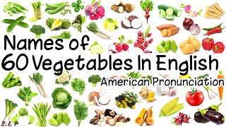 Learn Vegetables Vocabulary With Pictures/ English American Pronunciation US/ Names of 60 Vegetables