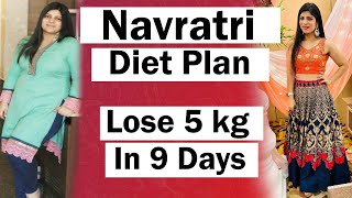 Navratri Diet Plan To Lose 5 Kg In 9 Days For Fast Weight Loss | Indian Diet Plan | Dr.Shikha Singh