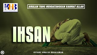 Amalan Yang Mendatankan Rahmat Allah - Ihsan