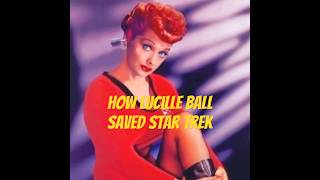 How Lucille Ball Saved Star Trek with a Second Pilot