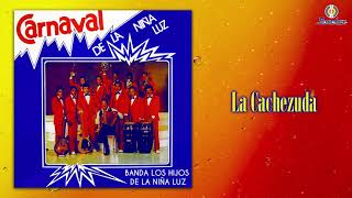 La Cachezuda – Los Hijos De La Niña Luz - Remasterizado | Vallenato