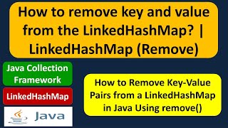 How to remove key and value from the LinkedHashMap? | LinkedHashMap (Remove)