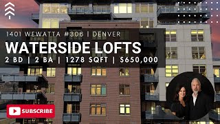 Waterside Lofts | 1401 Wewatta #306 | Denver | $650,000