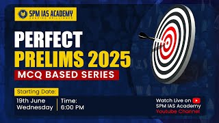 Perfect Prelims 2025: UPSC MCQs 2025 | APSC MCQs 2025 | Day 1 | SPM IAS Academy