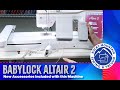 What's New on the Baby Lock Altair 2?