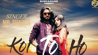 Koi To Ho | Aashutosh  Sharda | Latest Hindi Songs 2022 | Romantic Songs 2022 | Music Sound