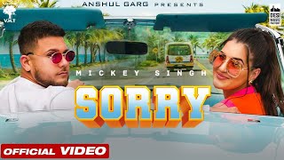 SORRY  Mickey Singh | Rajat Nagpal | Vicky Sandhu | Anshul Garg | Latest Punjabi Song 2021