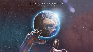 Zane Alexander - Death By Space (Full Album)