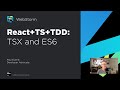 6/10 React, TypeScript, and TDD Tutorial: TSX and ES6