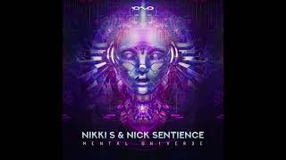 Nikki S \u0026 Nick Sentience - Mental Universe