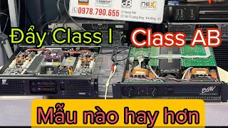 Đẩy Mỹ ( class AB ) Và Đẩy China ( class i ) máy nào hay nhất ? Video sẽ giải đáp cho các bác