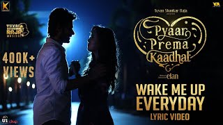Wake Me Up Everyday (Lyric Video) - Pyaar Prema Kaadhal | Yuvan Shankar Raja | Harish Kalyan, Raiza