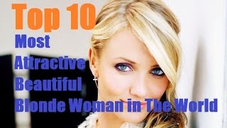 Top 10 Most Attractive Beautiful Blonde Woman in The World !!